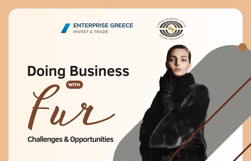 Ενημερωτική εκδήλωση “Doing Business with Fur – Challenges & Opportunities”, από την Enterprise Greece και την Ελληνική Ομοσπονδία Γούνας
