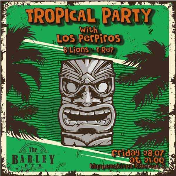 The Barley Pub: Tropical Party with “Los pérpiros” την Παρασκευή 28/7