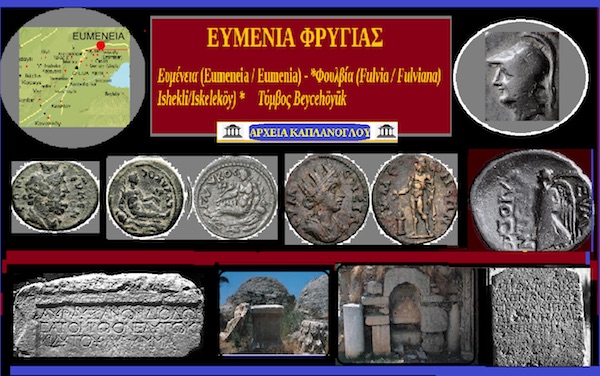 Ευμένεια Φρυγίας (Eumeneia / Eumenia) – *Φουλβία (Fulvia / Fulviana) – Ishekli/Iskeleköy) * Τύμβος Beycehöyük (Μπεϊτζεχουγιούκ) – Του Σταύρου Π. Καπλάνογλου Συγγραφέα -Ιστορικού ερευνητή